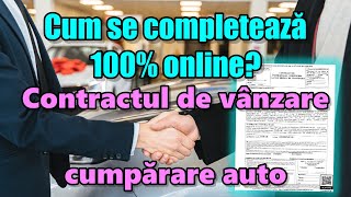 Contractul de Vanzare Cumparare AUTO  Cum se completeaza 100 online [upl. by Eiggam]