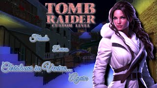 Świąteczny Custom Tomb Raider  Christmas in Venice Again odc 2 KONIEC GrzesFrodo  trle [upl. by Nho]