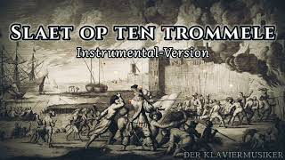 Slaet op ten trommele  Dutch Patriotic Song Instrumental Version [upl. by Eusadnilem]