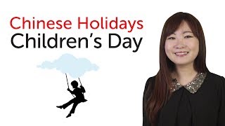 Chinese Holidays  Childrens Day  六一儿童节 [upl. by Noonberg]