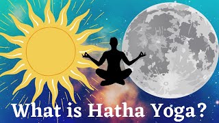 What is Hatha Yoga Hatha yoga explained [upl. by Arbe]