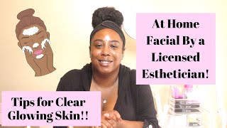 AN ESTHETICIANS AT HOME FACIAL ROUTINE  How to get glowing skin at home  Tips From an Esthetician [upl. by Yrac]