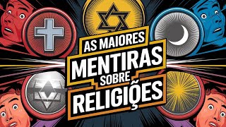 As maiores mentiras sobre religiões que todo mundo acredita [upl. by Yeleak53]