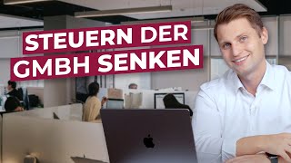 Steuerlast einer GmbH SENKEN mit diesen Tipps [upl. by Cherilyn]