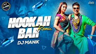 Hookah Bar Remix Dj Manik  Khiladi 786  Akshay Kumar amp Asin  Bollywood Dj Remix Song 2024 [upl. by Allimrac59]