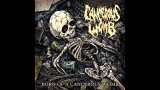 Cancerous Womb  Born of a Cancerous Womb 2014 [upl. by Cirek]