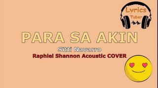 Para Sa Akin Acoustic Cover by Raphiel Shannon  Lyrics Tuber [upl. by Einapets715]