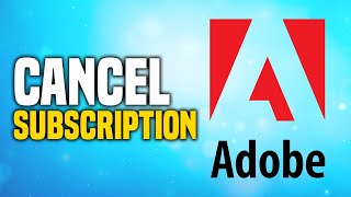 How To Cancel Your Adobe Subscription EASY [upl. by Gotthard361]