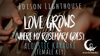 LOVE GROWS  WHERE MY ROSEMARY GROWS by Edison Lighthouse  Female Key  Acoustic Karaoke [upl. by Takeshi223]