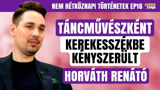 TÁNCMŰVÉSZKÉNT KEREKESSZÉKBE KERÜLT HORVÁTH RENÁTÓ  Nem hétköznapi történetek  Palikék Világa [upl. by Metsky]