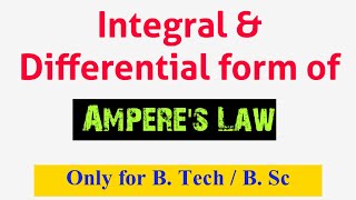 Amperes Law  Integral and Differential forms  Applications Comparison with Maxwells Equation [upl. by Nylodnew]