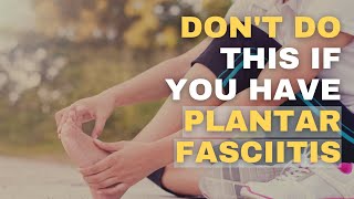 What not to do with Plantar Fasciitis [upl. by Frayda]