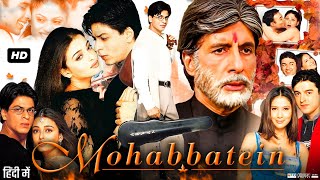 Mohabbatein Full Movie  Shah Rukh Khan Amitabh Bachchan Aishwarya Rai  Review amp Fact [upl. by Beberg814]