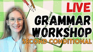 LIVE ENGLISH LESSON  Grammar Workshop 5  The Second Conditional [upl. by Cindra229]