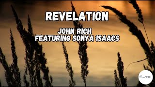 Revelation Lyrics  John Rich featuring Sonya Isaacs [upl. by Ylhsa957]