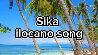 Sika ILOCANO song wlyrics [upl. by Lougheed640]