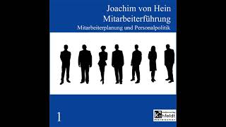 Mitarbeiterplanung und Personalpolitik Mitarbeiterführung 1 Hörbuch von Joachim von Hein [upl. by Ashford]