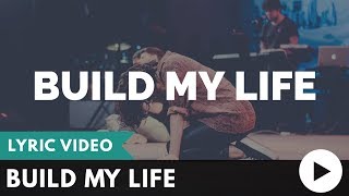 Build My Life Lyric Video 2018 [upl. by Twum565]