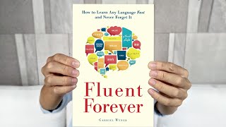 How to Learn Any Language FAST and Never Forget It  Fluent Forever by Gabriel Wyner [upl. by Hanna]