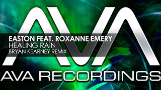 Easton featuring Roxanne Emery  Healing Rain Bryan Kearney Remix [upl. by Laertnom95]