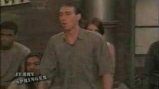 Me on Jerry Springer [upl. by Borries]