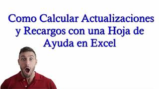 Como Calcular las Actualizaciones Y Recargos de los Impuestos con una hoja de Ayuda En Excel 2024 [upl. by Ecertap783]