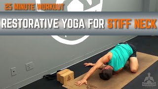 Restorative Yoga for Stiff Neck  Low Intensity 25Min Workout [upl. by Chang]