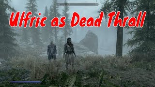 Skyrim SE Ulfric as Dead Thrall Part 2 Ulfric Stormcloak vs stormcloaks [upl. by Ng811]