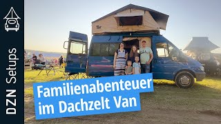 Abenteurerfamilie on Tour I DZN Setup Ford Transit mit Abanico Dachzelt [upl. by Animehliw]