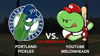 Melonheads Youtubers vs Portland Pickles  Live Broadcast [upl. by Loralie]