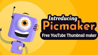 Introducing Picmaker  Free DIY Thumbnail maker for YouTube [upl. by Miyasawa460]