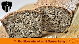 Leckeres Vollkornbrot selber backen  mit Sauerteig [upl. by Schapira]