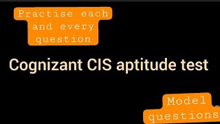 COGNIZANT APTITUDE TEST CIS ROLE [upl. by Selbbep]