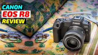 Canon EOS R8 Review  The Most Advanced Camera on the Planet [upl. by Essilevi]