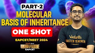 Molecular Basis of Inheritance  One Shot  Part2  EAPCET 2024  NEET 2024  Unstoppable EAPCET [upl. by Tremaine]