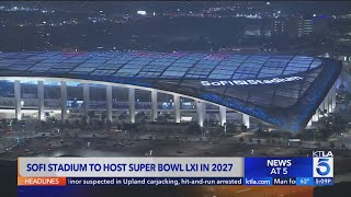 SoFi Stadium to host Super Bowl LXI in 2027 [upl. by Sidra]