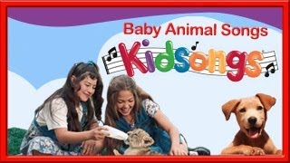 Kidsongs Baby Animal Songs part 1  Top Childrens Songs [upl. by Rexanna334]