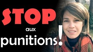 Pourquoi la PUNITION n’est PAS EFFICACE et comment la remplacer [upl. by Irrac401]