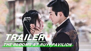 Official Trailer The Blooms At RUYI Pavilion  如意芳霏  iQIYI [upl. by Trovillion]