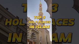 Top 3 Holy Places in Islam ✨🖤 islam islamicvideo [upl. by Ailati]