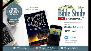 Bible Study 3 Devotions Of A Disciple  Bro Gbile Akanni [upl. by O'Mahony]