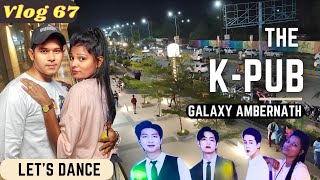 The K Pub Galaxy Ambernath  Vlog 67  CoM Vlog [upl. by Ecirtahs683]