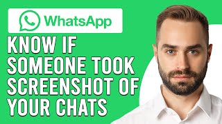 How To Know If Someone Took Screenshot Of Your Whatsapp ChatsHow To See If Someone Took Screenshot [upl. by Sihtam]