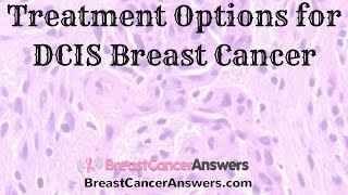 What Are the Treatment Options for DCIS Breast Cancer [upl. by Gretal]