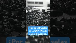 ¿Por qué BRUSELAS se convirtió en la CAPITAL de la UNIÓN EUROPEA [upl. by Eibo]