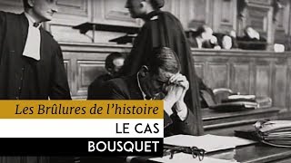 Les Brûlures de lHistoire  Le cas Bousquet [upl. by Franciscka]