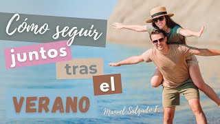 CÓMO SEGUIR JUNTOS 👩‍❤️‍💋‍👨 TRAS EL VERANO 🏖 [upl. by Nairolf]