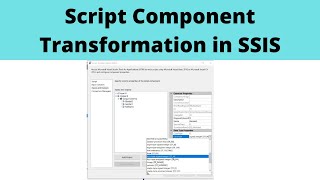 37 Script Component Transformation in SSIS [upl. by Atiker540]