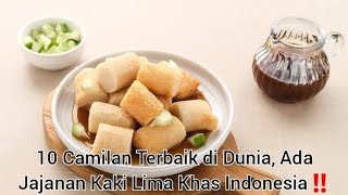 10 Camilan Terbaik di Dunia Ada Jajanan Kaki Lima Khas Indonesia‼️ [upl. by Stiegler126]