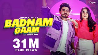 Badnam Gaam Official Video  Amanraj Gill  Sruishty Mann  New Haryanvi Songs Haryanavi 2023 [upl. by Oibirot956]